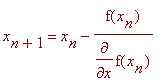 x[n+1] = x[n]-f(x[n])/diff(f(x[n]),x)
